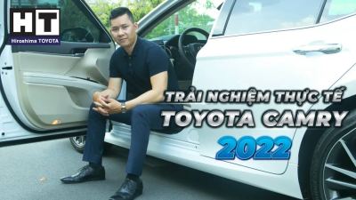 Trải nghiệm thực tế Toyota Camry 2022 – “Ông Hoàng” phân khúc Sedan D cùng Toyota Hiroshima Tân Cảng